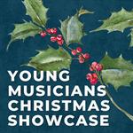 Young Musicians Christmas Showcase